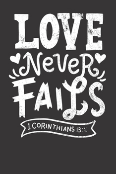 Notebook: Christs Love Never Fails Bible Verse Vintage Gift Dot Grid 6x9 120 Pages