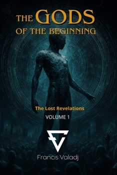 Paperback The Gods of the Beginning: Volume 1 Book