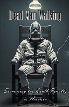 Paperback Dead Man Walking: Examining the Death Penalty in America Book
