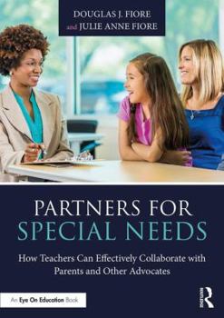 Paperback Partners for Special Needs: How Teachers Can Effectively Collaborate with Parents and Other Advocates Book