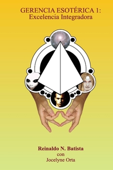 Paperback Gerencia Esoterica 1: Excelencia Integradora [Spanish] Book