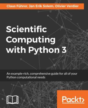 Paperback Scientific Computing with Python 3: An example-rich, comprehensive guide for all of your Python computational needs Book