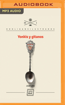 Yonkis y gitanos - Book #12 of the Hooligans Ilustrados 