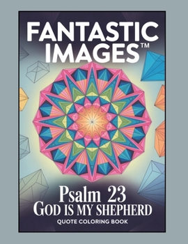 Fantastic Images: Psalm 23 God Is My Shepherd Quote Coloring Book