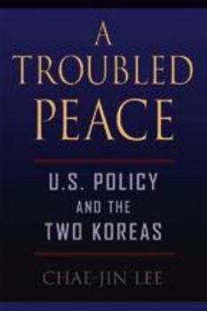 Paperback A Troubled Peace: U.S. Policy and the Two Koreas Book