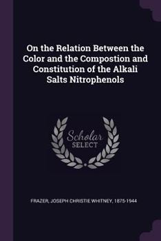 On the relation between the color and the compostion and constitution of the alkali salts nitrophenols