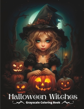 Paperback Halloween Witches: Grayscale Halloween Coloring Book For Adults Book
