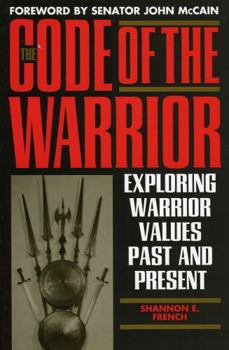 Paperback The Code of the Warrior: Exploring Warrior Values Past and Present Book