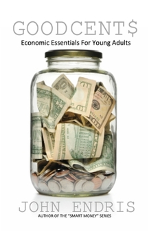Paperback Good Cents: Economic Essentials For Young Adults: (Book 1) Book