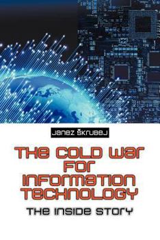 Paperback The Cold War for Information Technology: The Inside Story Book