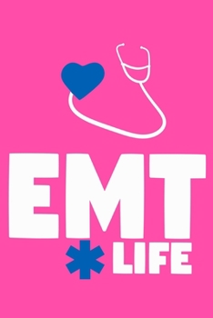 EMT Life: Blank Lined Notebook Journal:  Emergency Responder Technician Registered Medical Practitioner EMT EMS Student School Gift 6x9 | 110 Pages | Plain White Paper | Soft Cover Book