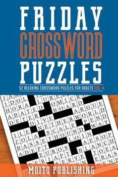 Paperback Friday Crossword Puzzles: 52 Relaxing Crossword Puzzles for Adults Volume 4 Book