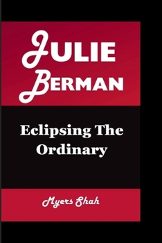 Paperback Julie Berman: Eclipsing The Ordinary Book