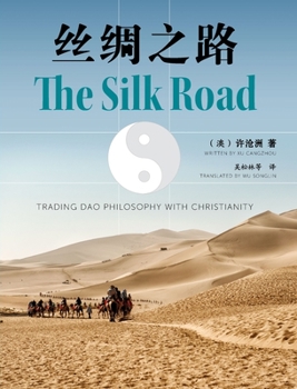 Paperback The Silk Road: Trading Dao Philosophy with Christianity Book