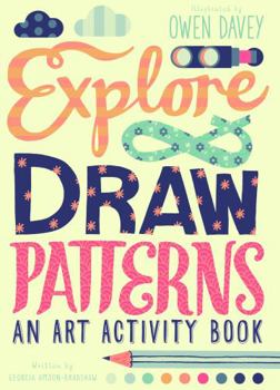 Explore & Draw Patterns: An Art Activity Book