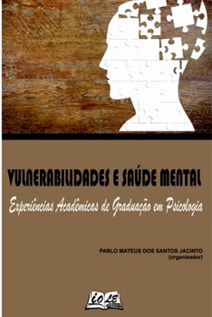 Paperback Vulnerabilidades E Saúde Mental: Experiências Acadêmicas De [Portuguese] Book