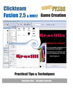 Paperback Clickteam Fusion 2.5 & MMF2 Game Creation Practical Tips & Techniques Book