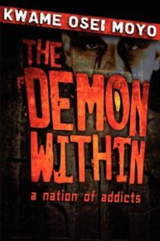 Paperback The Demon Within: A Nation of Addicts Book