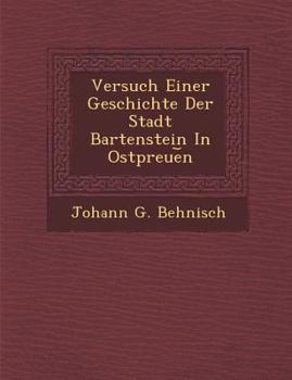 Paperback Versuch Einer Geschichte Der Stadt Bartenstein In Ostpreue︣n Book