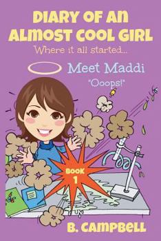 Paperback Diary of an Almost Cool Girl - Book 1: Meet Maddi - Ooops! Book
