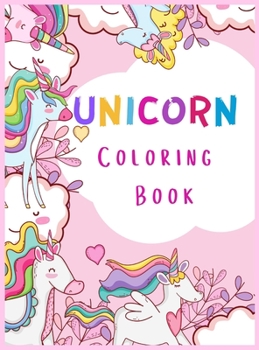 Unicorn Coloring Book: Fun and Activity Book for Kids, Feel the Unicorn Magic and Be Creative, Coloring for Girls