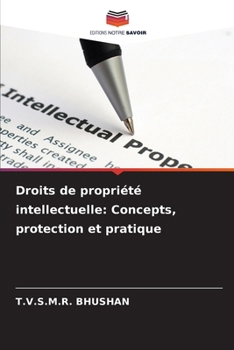 Paperback Droits de propriété intellectuelle: Concepts, protection et pratique [French] Book
