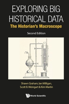 Paperback Exploring Big Historical Data: The Historian's Macroscope (Second Edition) Book