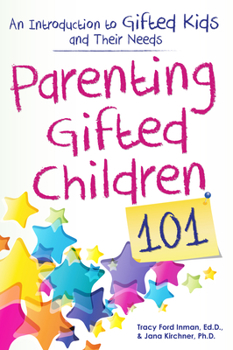 Paperback Parenting Gifted Children 101: An Introduction to Gifted Kids and Their Needs Book