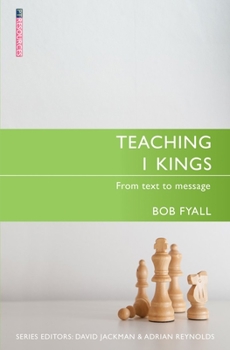 Teaching 1 Kings: From Text to Message - Book  of the From Text to Message
