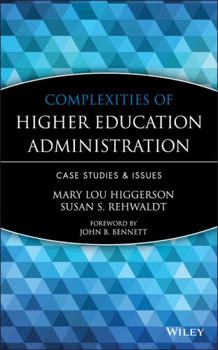 Hardcover Complexities of Higher Education Administration: Case Studies and Issues Book