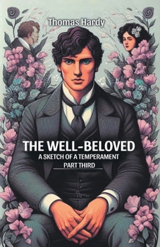 Paperback The Well-Beloved A Sketch of a Temperament Part Third Book
