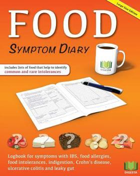Paperback Food Symptom Diary: Logbook for symptoms in IBS, food allergies, food intolerances, indigestion, Crohn's disease, ulcerative colitis and l Book