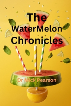 Paperback The WaterMelon Chronicles Book