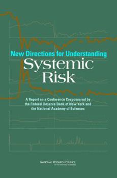 Paperback New Directions for Understanding Systemic Risk: A Report on a Conference Cosponsored by the Federal Reserve Bank of New York and the National Academy Book