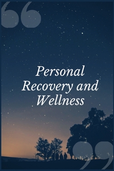 Paperback Personal Recovery and Wellness: A Medical Model Addiction Recovery Prompt Journal Writing Notebook Book