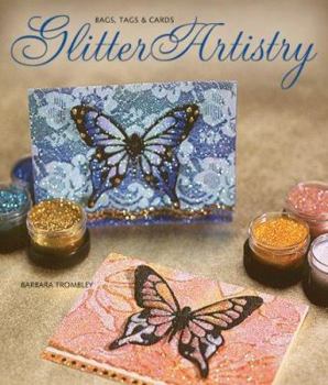 Paperback Glitter Artistry: Bags, Tags & Cards Book