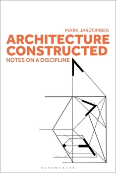 Hardcover Architecture Constructed: Notes on a Discipline Book