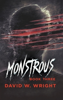 Monstrous: Book Three - Book #3 of the Monstrous