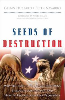 Hardcover Seeds of Destruction: Why the Path to Economic Ruin Runs Through Washington, and How to Reclaim American Prosperity Book