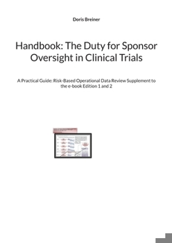 Paperback Handbook: The Duty for Sponsor Oversight in Clinical Trials: A Practical Guide: Risk-Based Operational Data Review Supplement to the e-book Edition 1 Book