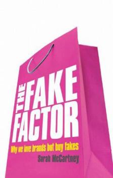 Paperback The Fake Factor: Why We Love Brands but Buy Fakes Book
