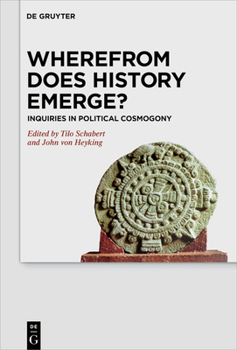 Hardcover Wherefrom Does History Emerge?: Inquiries in Political Cosmogony Book