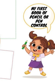 Paperback My First Book of Pencil or Pen Control: pre-writing and line tracing for litlle kids 3-5 Book