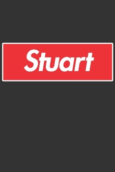 Stuart: Stuart Planner Calendar Notebook Journal, Personal Named Firstname Or Surname For Someone Called Stuart For Christmas Or Birthdays This Makes ... Personolised Custom Name Gift For Stuart