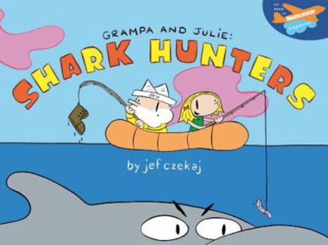 Paperback Grampa and Julie: Shark Hunters Book