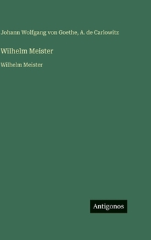 Hardcover Wilhelm Meister: Wilhelm Meister [German] Book