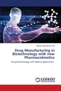 Paperback Drug Manufacturing in Biotechnology with new Pharmacokinetics Book