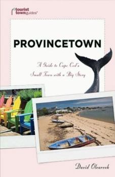 Paperback Tourist Town Guides Provincetown: A Guide to Cape Cod's Small Town With a Big Story Book