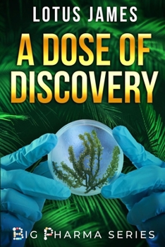 Paperback A Dose of Discovery: Big Pharma Series Book
