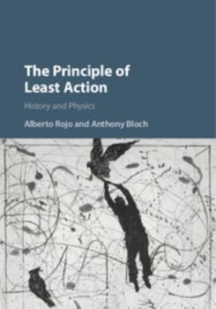 Hardcover The Principle of Least Action: History and Physics Book